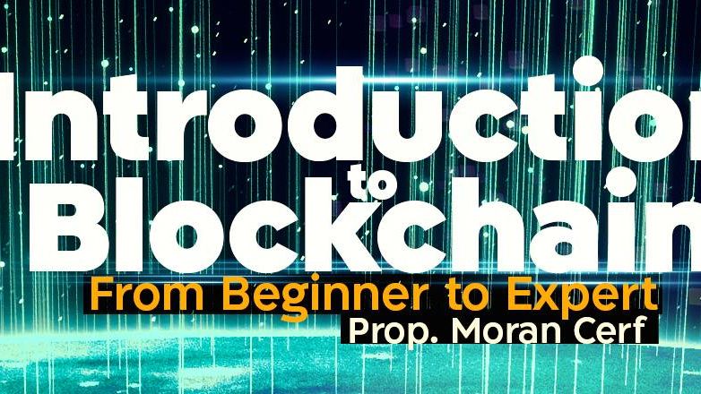 Introduction to Blockchain: From Beginner to Expert | Professor Moran Cerf