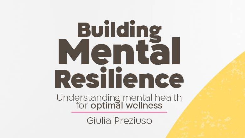 Building Mental Resilience with Giulia Preziuso,  LMHC